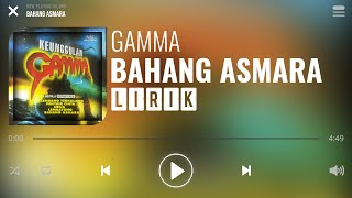 Gamma  Bahang Asmara Lirik [upl. by Ayokal999]