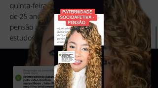 PATERNIDADE SOCIOAFETIVA  PENSÃO ‼️ direito familia [upl. by Ahtamat126]