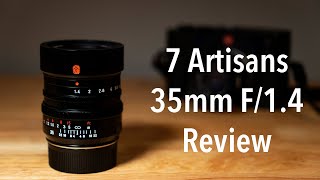 7Artisans 35mm F14 Lens Review [upl. by Barclay]