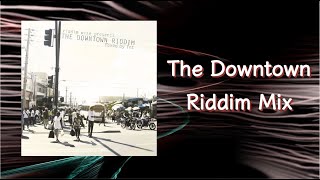 The Downtown Riddim Mix 2012 [upl. by Aciras509]