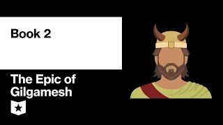 The Epic of Gilgamesh by Sînlēqiunninni  Book 2 [upl. by Clance534]