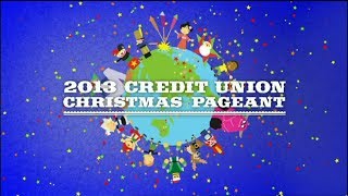 2013 Credit Union Christmas Pageant [upl. by Anaitak]