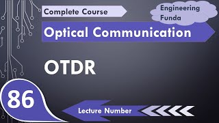 OTDR Basics Block Diagram Working Display Fault Location Dead Zone amp Attenuation Measurement [upl. by Onitsirc]