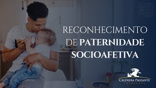 Reconhecimento de Paternidade Socioafetiva [upl. by Petracca]