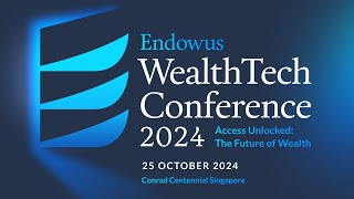 Endowus WealthTech Conference 2024 25 October 2024 [upl. by Vivienne]