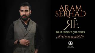 Aram Serhad  Dam Üstüne Çul Serer Official Music [upl. by Gladdie]