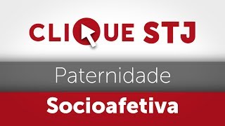 Clique STJ  Paternidade Socioafetiva 05102018 [upl. by Ibmat194]