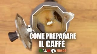 Come preparare il CAFFÉ  How to make coffee Italia vs Mondo [upl. by Elockcin]