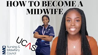 HOW TO BECOME A MIDWIFE Grades UCAS Application amp My Journey UK  NadineNayy [upl. by Zeuqram180]