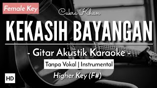 Kekasih Bayangan Karaoke Akustik  Cakra Khan Female Key  HQ Audio [upl. by Seldun]