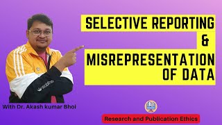 Selective Reporting amp Misrepresentation of Data  eSupport for Research  2022  Dr Akash Bhoi [upl. by Fraya]