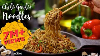 Chili Garlic Noodles  Hakka Noodles Recipe  Noodles Recipe  Home Cooking Show [upl. by Matthei]