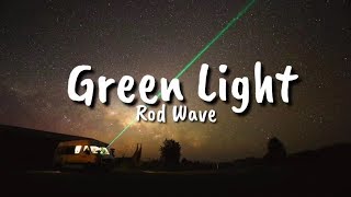 Rod Wave  Green Light Lyrics [upl. by Feigin]