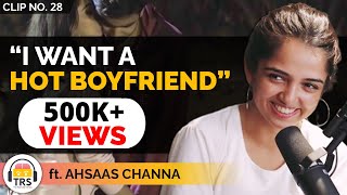 quotI Want A HOT Boyfriendquot Ahsaas Channa  TheRanveerShow Clips [upl. by Arde]