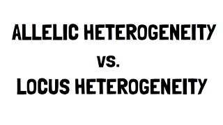 Allelic vs Locus Heterogeneity [upl. by Phionna87]