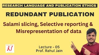 Redundant Publications  Salami Slicing  Selective Reporting  Misrepresentation of Data  L  05 [upl. by Martinez]