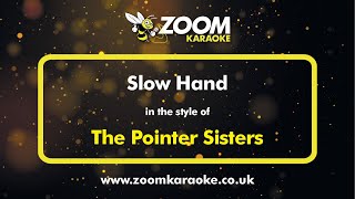 The Pointer Sisters  Slow Hand  Karaoke Version from Zoom Karaoke [upl. by Rella]