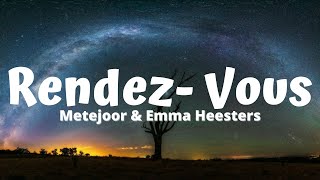 Metejoor amp Emma Heesters  RendezVous Lyrics [upl. by Yelkao355]