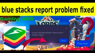 Cannot start BlueStacks please send a problem report  Problem Fix in BLUESTACKS 5MSILD PLAYER [upl. by Desimone441]