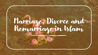 Marriage Divorce amp ReMarriage in Islam Part 1 [upl. by Neitsirhc302]