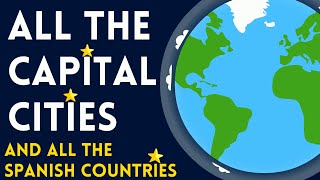 ALL CAPITAL cities in EVERY SINGLE SPANISH COUNTRY [upl. by Wycoff33]