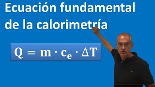 Ecuación Fundamental de la Calorimetría [upl. by Chemarin924]