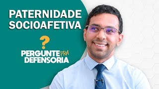 Paternidade socioafetiva O que é Como fazer o reconhecimento [upl. by La Verne]