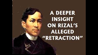 A Deeper Insight on Rizals Alleged Retraction [upl. by Jung]